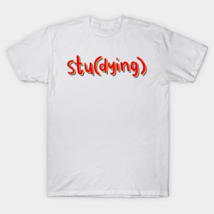 stu(dying) T-Shirt